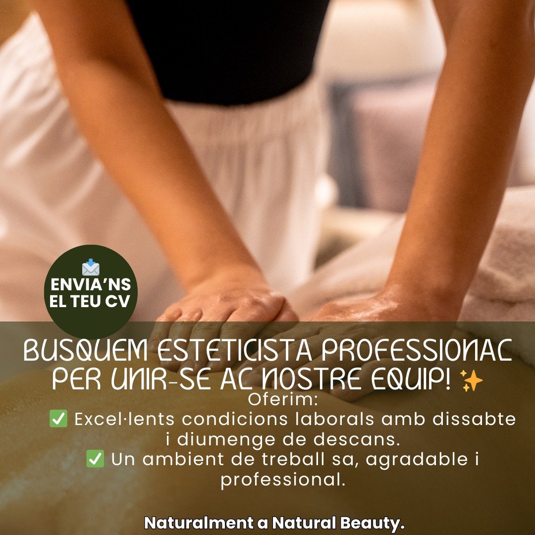Busquem Esteticista Professional per unir-se al nostre equip! ✨ A Natural Beauty Andorra, seguim creixent i volem incorporar una esteticista apassionada per la seva feina, amb ganes d’oferir el millor als nostres clients. 🔹 Oferim: ✅ Excel·lents condicions laborals, incloent descans els dissabtes i diumenges. ✅ Ambient de treball sa, agradable i professional. ✅ Oportunitat de creixement en un centre en plena expansió. ✅ Formació contínua en les últimes tendències del sector. 🔹 Requisits: ✔ Experiència en tractaments facials i corporals. ✔ Passió per la bellesa i el benestar. ✔ Habilitats per al tracte amb el client i treball en equip. ✔ Actitud proactiva i ganes de seguir aprenent. Si ets una professional compromesa i t’agradaria formar part d’un equip dinàmic i especialitzat, t’estem esperant! 💆♀️✨ 📩 Envia el teu CV a: naturalbeautyandorra@gmail.com 📞 Contacte: +376 353 547 . #naturalbeauty #buscofeinaandorra #buscofeina #esteticafacial #esteticacorporal #NaturalBeauty #PeelingNatural #CuidadoDeLaPiel #PielRadiante #HidrataciónIntensa #BellezaNatural #Skincare #Relajación #MielDeRomero #AceiteDeAlmendras #PielRenovada #Bienestar Busquem Esteticista Professional per unir-se al nostre equip! ✨
A Natural Beauty Andorra, seguim creixent i volem incorporar una esteticista apassionada per la seva feina, amb ganes d’oferir el millor als nostres clients.
🔹 Oferim:
✅ Excel·lents condicions laborals, incloent descans els dissabtes i diumenges.
✅ Ambient de treball sa, agradable i professional.
✅ Oportunitat de creixement en un centre en plena expansió.
✅ Formació contínua en les últimes tendències del sector.
🔹 Requisits:
✔ Experiència en tractaments facials i corporals.
✔ Passió per la bellesa i el benestar.
✔ Habilitats per al tracte amb el client i treball en equip.
✔ Actitud proactiva i ganes de seguir aprenent.
Si ets una professional compromesa i t’agradaria formar part d’un equip dinàmic i especialitzat, t’estem esperant! 💆♀️✨
📩 Envia el teu CV a: naturalbeautyandorra@gmail.com
📞 Contacte: +376 353 547
.
#naturalbeauty
#buscofeinaandorra
#buscofeina
#esteticafacial
#esteticacorporal #NaturalBeauty #PeelingNatural #CuidadoDeLaPiel #PielRadiante #HidrataciónIntensa #BellezaNatural #Skincare #Relajación #MielDeRomero #AceiteDeAlmendras #PielRenovada #Bienestar